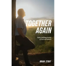Together Again: Faith-building stories of God encounters