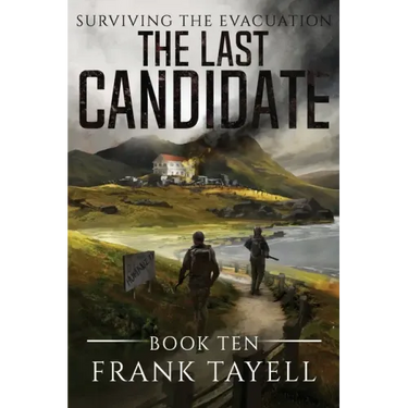 Surviving The Evacuation, Book 10: The Last Candidate