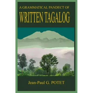 A Grammatical Pandect of Written Tagalog