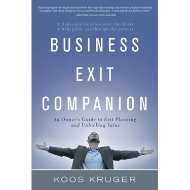 Business Exit Companion: An Owner's Guide to Exit Planning and Unlocking Value