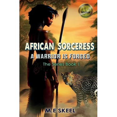 The AFRICAN SORCERESS Series (A Warrior is Forged): A Warrior is Forged