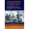 Management Consulting: An Introduction to the Methodologies, Tools, and Techniques of the Profession 2e