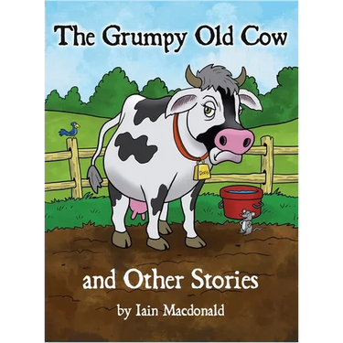 The Grumpy Old Cow and Other Stories