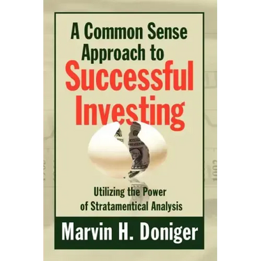 A Common Sense Approach to Successful Investing