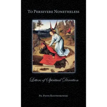To Persevere Nonetheless: Letters of Spiritual Direction