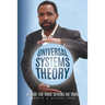 Universal Systems Theory: A Guide For Those Seeking The Truth