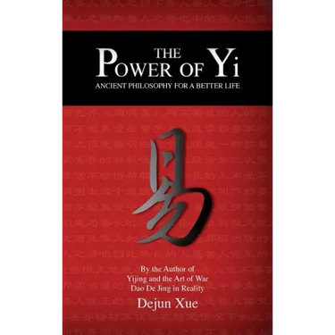The Power of Yi: Ancient Philosophy for a Better Life