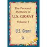The Personal Memoirs of U.S. Grant, Vol. 1