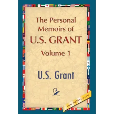 The Personal Memoirs of U.S. Grant, Vol. 1