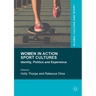 Women in Action Sport Cultures: Identity, Politics and Experience