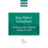 Jörg Maler's Kunstbuch: Writings of the Pilgram Marpeck Circle