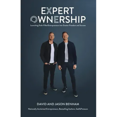 Expert Ownership: Launching Faith-Filled Entrepreneurs into Greater Freedom and Success