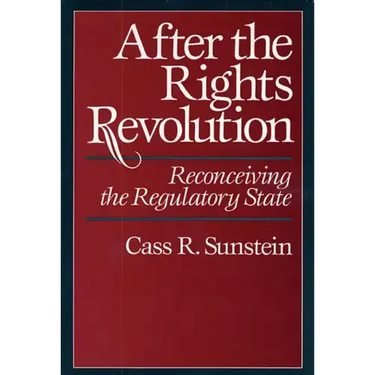 After the Rights Revolution: Reconceiving the Regulatory State
