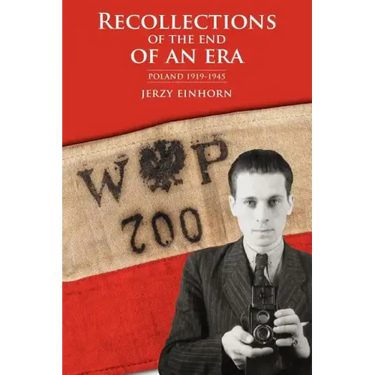 Recollections of the End of an Era: Poland 1919-1945