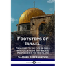 Footsteps of Israel: From Eden to the City of God - Spiritual Events and Biblical Prophecies in the Holy Land