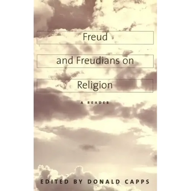 Freud and Freudians on Religion: A Reader