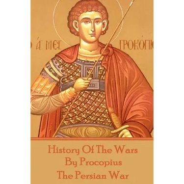 History of the Wars by Procopius - The Persian War