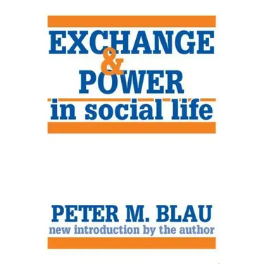 Exchange and Power in Social Life