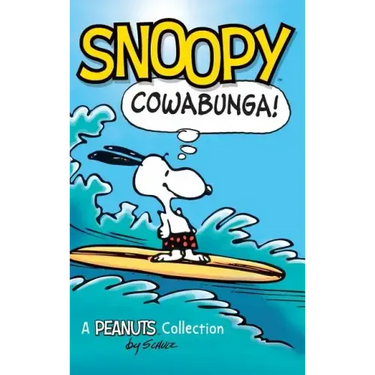 Snoopy: Cowabunga!: A Peanuts Collection