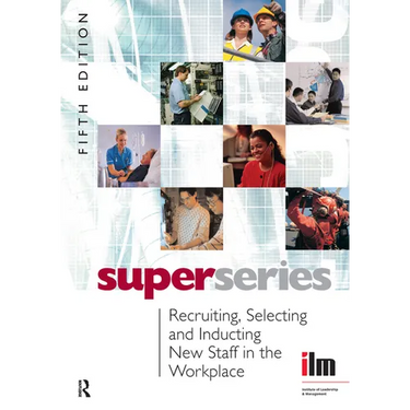 Recruiting, Selecting and Inducting New Staff in the Workplace