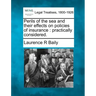 Perils of the Sea and Their Effects on Policies of Insurance: Practically Considered.