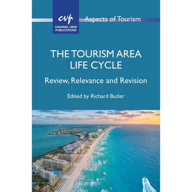 The Tourism Area Life Cycle: Review, Relevance and Revision