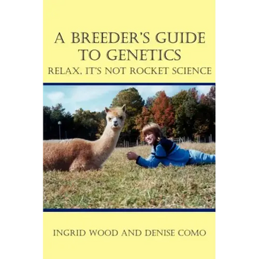 A Breeder's Guide to Genetics: Relax, It's Not Rocket Science