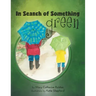 In Search of Something Green