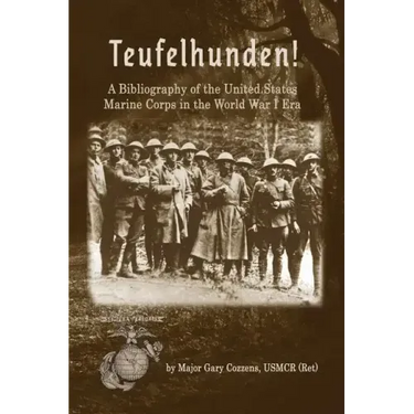 Teufelhunden!: A Bibliography of the United States Marine Corps in the World War I Era