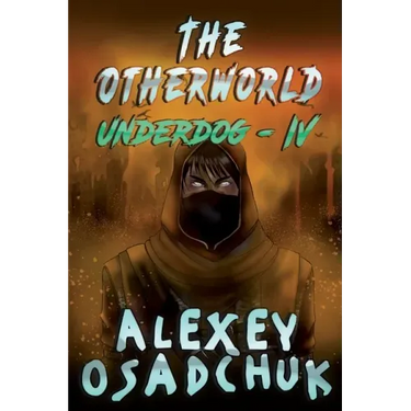The Otherworld (Underdog-IV): LitRPG Series