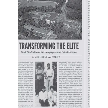 Transforming the Elite: Black Students and the Desegregation of Private Schools