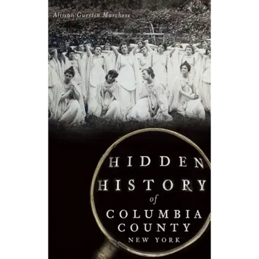 Hidden History of Columbia County, New York