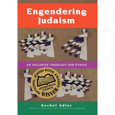Engendering Judaism: An Inclusive Theology and Ethics