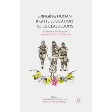 Bringing Human Rights Education to Us Classrooms: Exemplary Models from Elementary Grades to University