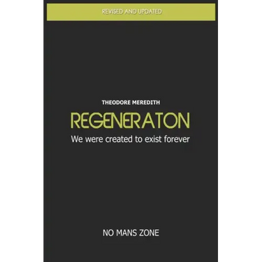 Regeneration: We were created to exist forever
