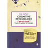 Cognitive Psychology: Revisiting the Classic Studies