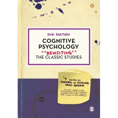 Cognitive Psychology: Revisiting the Classic Studies