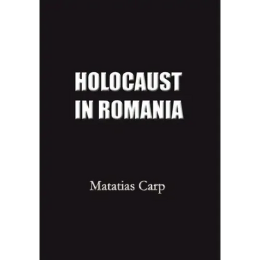 Holocaust in Romania: Facts and Documents on the Annihilation of Romania's Jews 1940-1944.