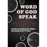 Word of God Speak: Understanding the Bible, Hearing God's Voice: Understanding the Bible, Hearing God's Voice