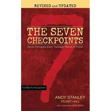 The Seven Checkpoints for Student Leaders: Seven Principles Every Teenager Needs to Know
