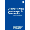 Continuous Cost Improvement in Construction: Theory and Practice