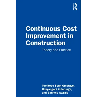 Continuous Cost Improvement in Construction: Theory and Practice