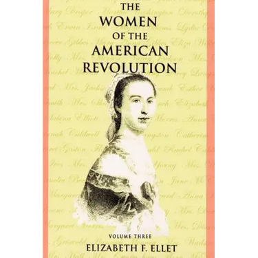 The Women of the American Revolution - Volume III