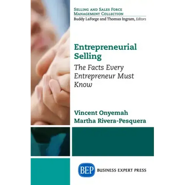Entrepreneurial Selling: The Facts Every Entrepreneur Must Know