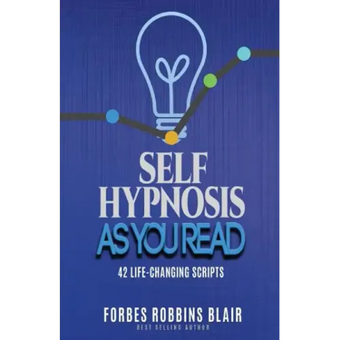 Self Hypnosis As You Read: 42 Life-Changing Scripts!
