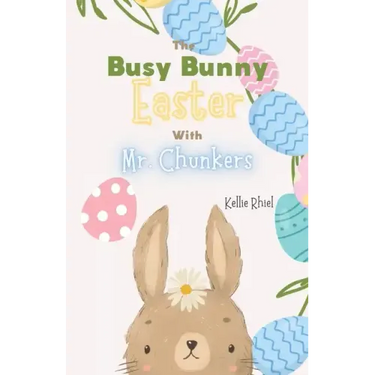 The Busy Bunny Easter with Mr. Chunkers