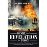 Daniel and Revelation for Today: Commentary on the Book of Daniel and Revelation: Comparing Scripture with Scripture