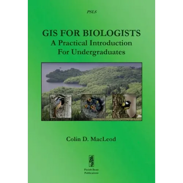 GIS For Biologists: A Practical Introduction For Undergraduates