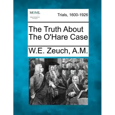 The Truth about the O'Hare Case