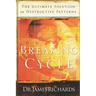 Breaking the Cycle: The Ultimate Solution to Destructive Patterns